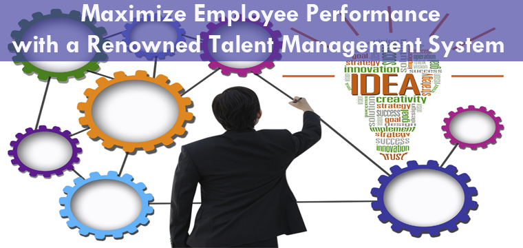 Maximize Employee Performance with a Renowned Talent Management System