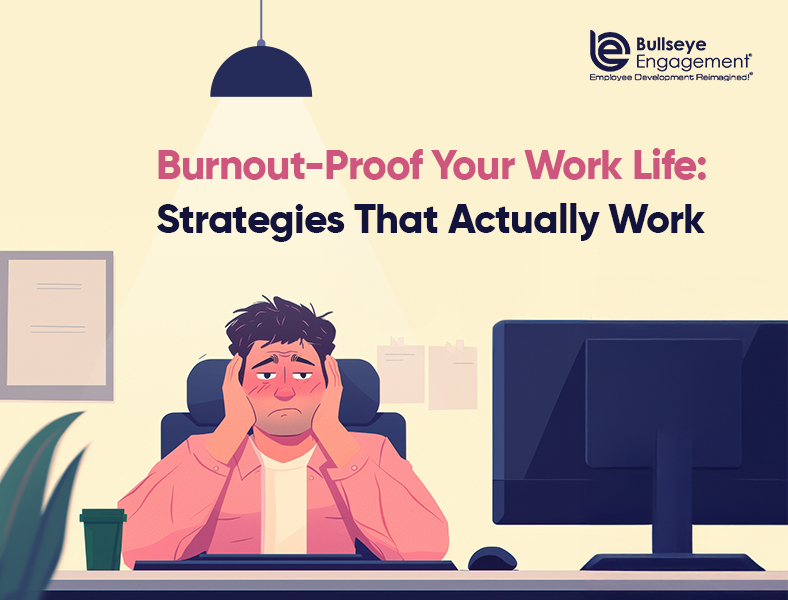 Burnout-Proof Your Work Life: Strategies That Actually Work