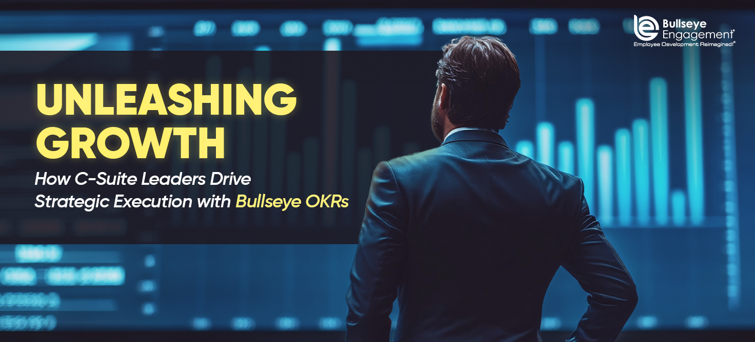 Unleashing-Growth-How-C-Suite-Leaders-Drive-Strategic-Execution-with-Bullseye-OKRs