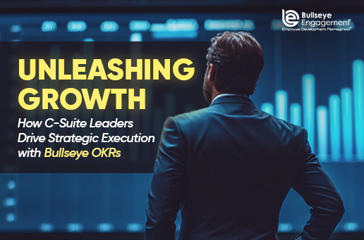Unleashing-Growth-How-C-Suite-Leaders-Drive-Strategic-Execution-with-Bullseye-OKRs
